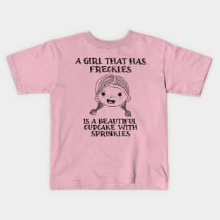 A Girl That Has Freckles Kids T-Shirt